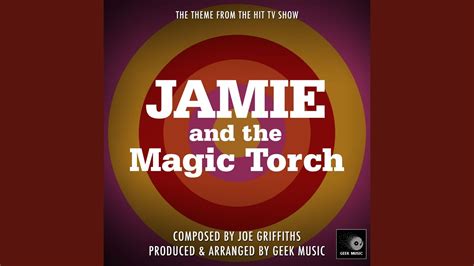 How the Jamie and His Magic Torch Theme Tune Sets the Mood for the Show